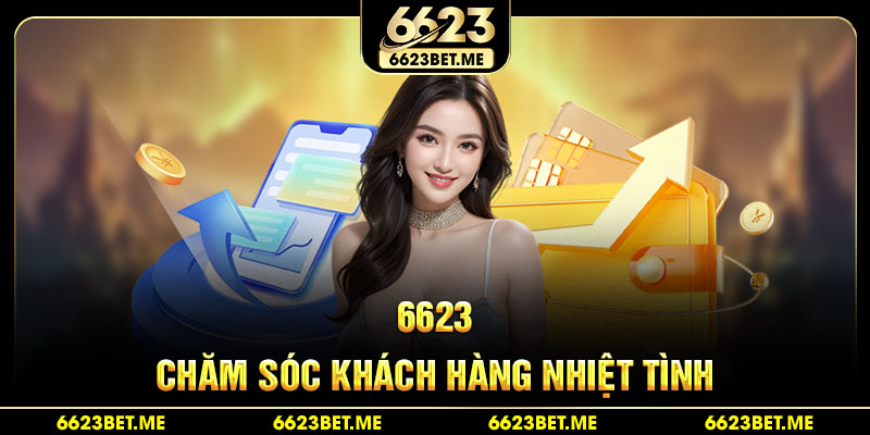 6623-cham-soc-khach-hang-nhiet-tinh