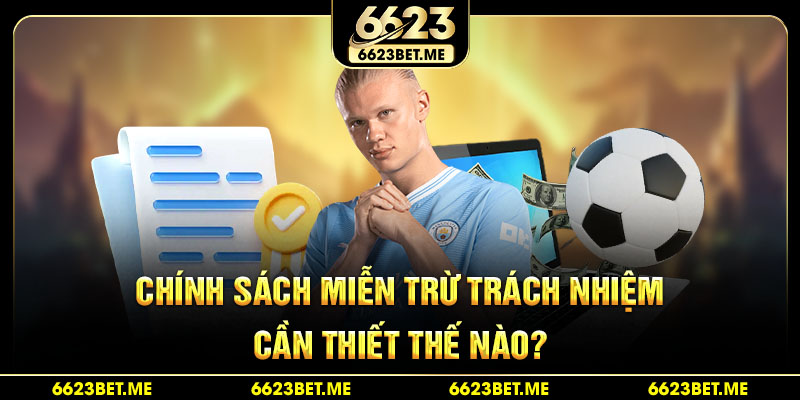 chinh-sach-mien-tru-trach-nhiem-can-thiet-the-nao