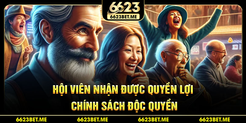hoi-vien-nhan-duoc-quyen-loi,-chinh-sach-doc-quyen