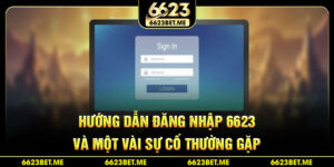huong-dan-dang-nhap-6623-va-mot-vai-su-co-thuong-gap
